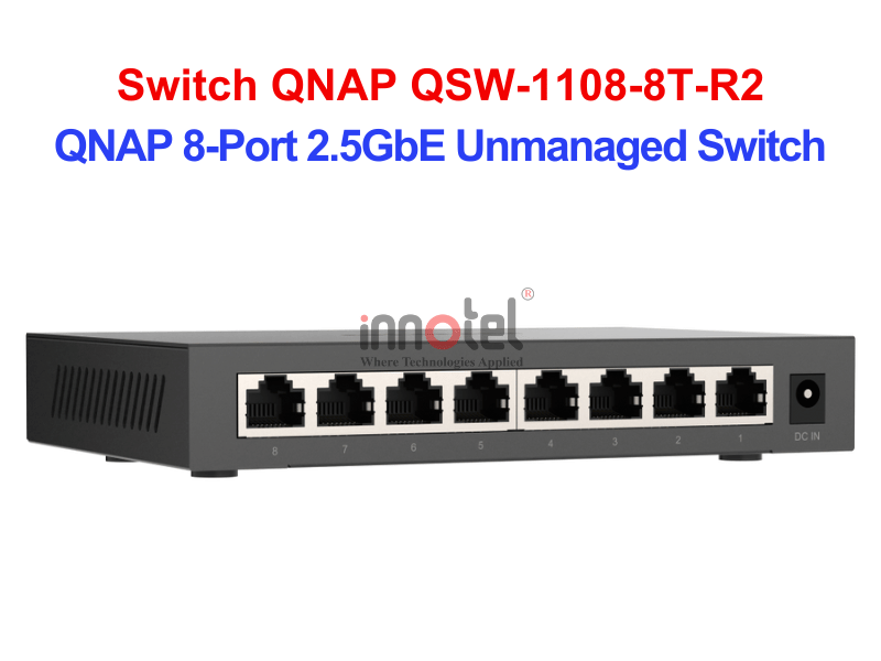 Switch QNAP QSW-1108-8T-R2 – Thiết Bị Chuyển Mạch Switch QNAP QSW-1108-8T-R2