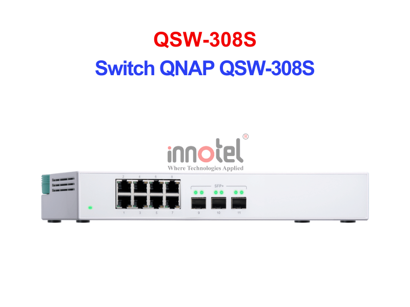 Switch QNAP QSW-308S – Thiết Bị Chuyển Mạch Switch QNAP QSW-308S