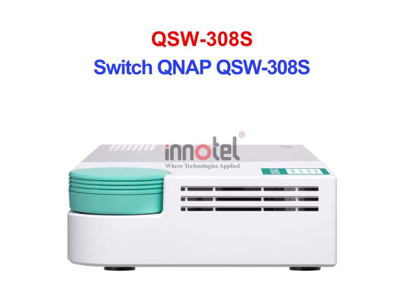 Switch QNAP QSW-308S – Thiết Bị Chuyển Mạch Switch QNAP QSW-308S
