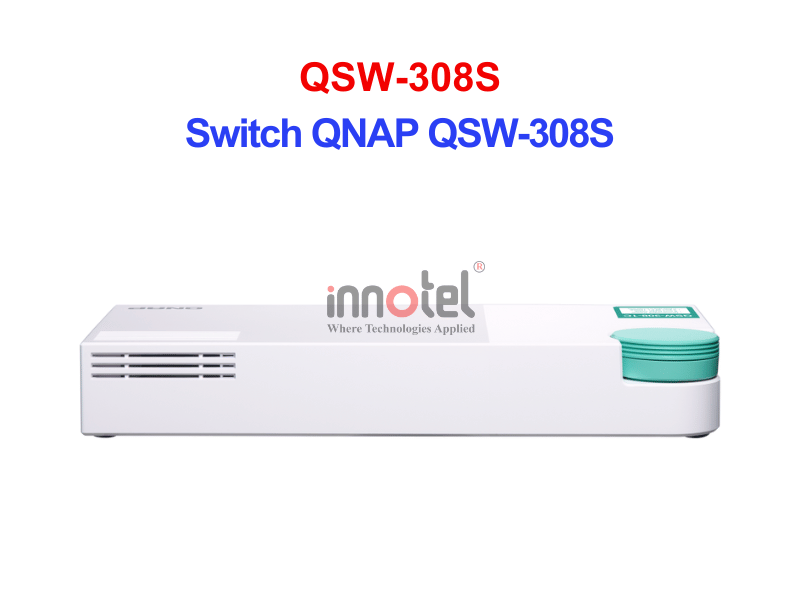 Switch QNAP QSW-308S – Thiết Bị Chuyển Mạch Switch QNAP QSW-308S