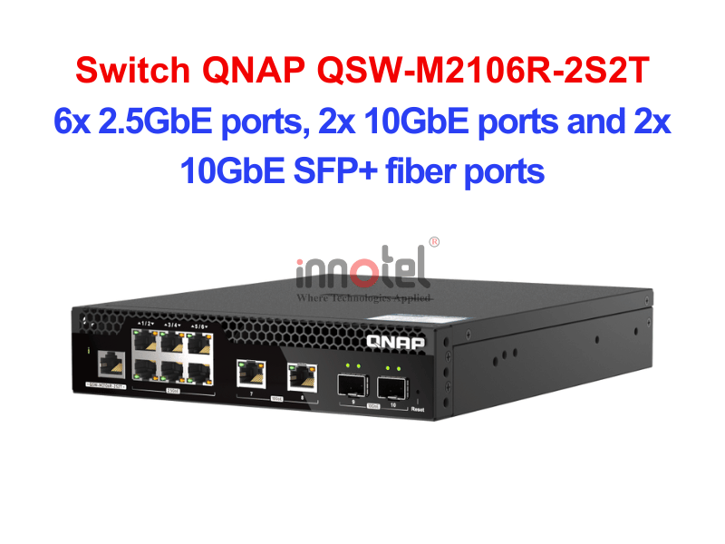Switch QNAP QSW-M2106R-2S2T – Thiết Bị Chuyển Mạch Switch QNAP QSW-M2106R-2S2T