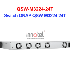 Switch QNAP QSW-M3224-24T – Thiết Bị Chuyển Mạch Switch QNAP QSW-M3224-24T