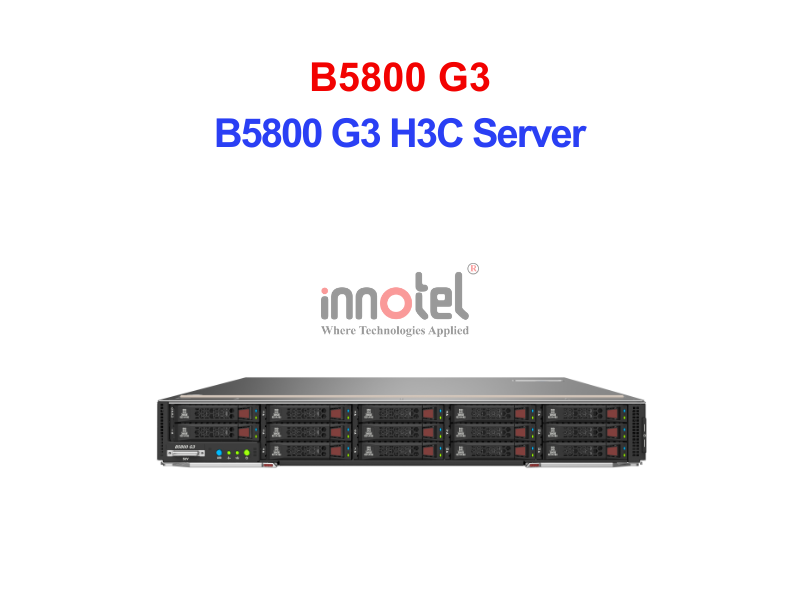 Server H3C B5800 G3 – Thiết Bị Máy Chủ B5800 G3 H3C Server