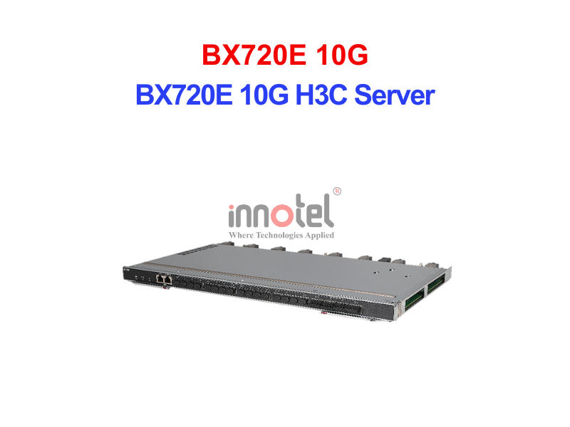 Server H3C BX720E 10G – Thiết Bị Máy Chủ BX720E 10G H3C Server