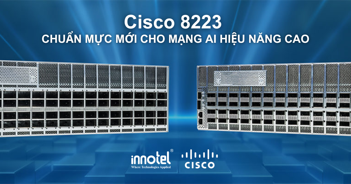 Cisco 8223 Chuẩn mực mới cho mạng AI hiệu năng cao