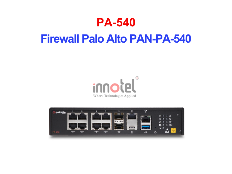 Firewall Palo Alto PAN-PA-540 – Thiết bị tường lửa Firewall Palo Alto PAN-PA-540