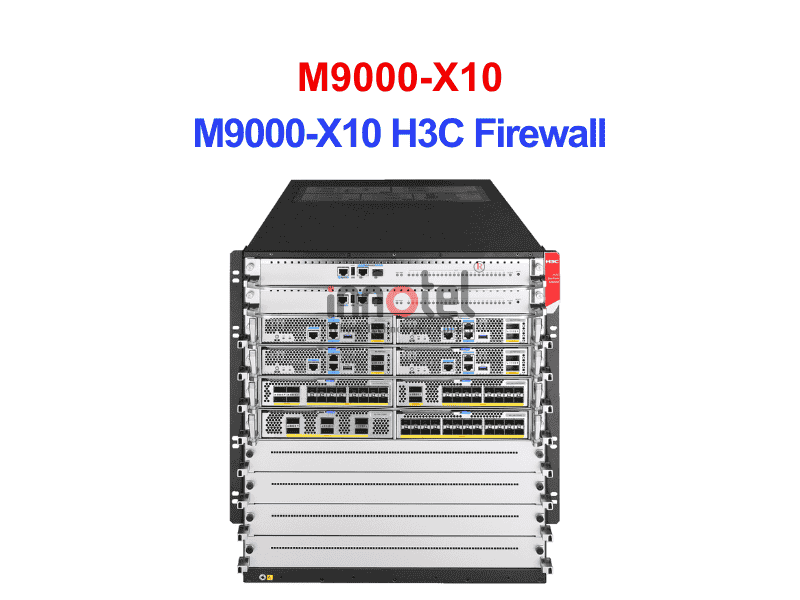 Firewall H3C M9000-X10 – Thiết bị Tường Lửa M9000-X10 H3C Firewall