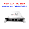 Module Cisco CXP-100G-SR10 – Thiết bị Module Quang Module Cisco CXP-100G-SR10