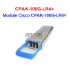 Module Cisco CPAK-100G-LR4= – Thiết bị Module Quang Module Quang Cisco CPAK-100G-LR4=