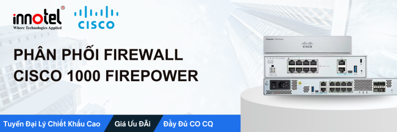 Phân phối Cisco 1000 Firepower