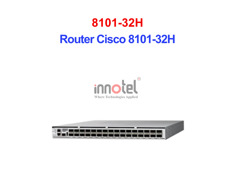 Router Cisco 8101-32H – Thiết Bị Router Router Cisco 8101-32H