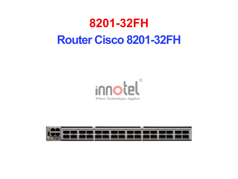 Router Cisco 8201-32FH – Thiết Bị Router Router Cisco 8201-32FH