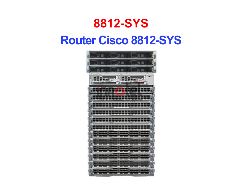 Router Cisco 8812-SYS – Thiết Bị Router Router Cisco 8812-SYS