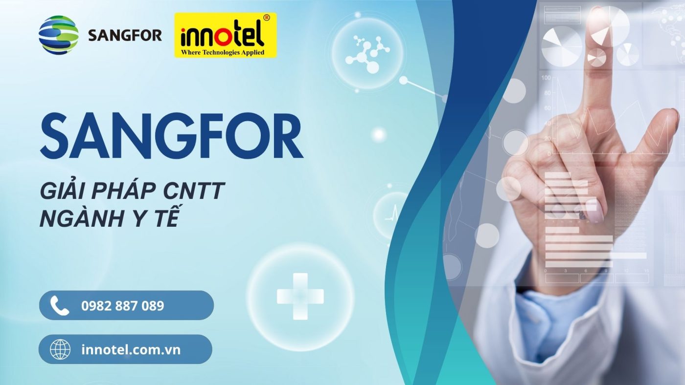 Sangfor: Giải Pháp CNTT Cho Ngành Y Tế Sangfor Giai Phap CNTT Cho Nganh Y Te