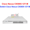 Switch Cisco C9300X-12Y-M – Thiết Bị Chuyển Mạch Switch Cisco Nexus C9300X-12Y-M