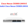 Switch Cisco C9300X-24HX-E – Thiết Bị Chuyển Mạch Switch Cisco Nexus C9300X-24HX-E