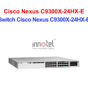 Switch Cisco C9300X-24HX-E – Thiết Bị Chuyển Mạch Switch Cisco Nexus C9300X-24HX-E