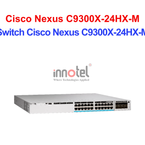 Switch Cisco C9300X-24HX-M – Thiết Bị Chuyển Mạch Switch Cisco Nexus C9300X-24HX-M