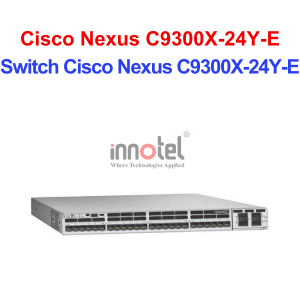 Switch Cisco C9300X-24Y-E – Thiết Bị Chuyển Mạch Switch Cisco Nexus C9300X-24Y-E