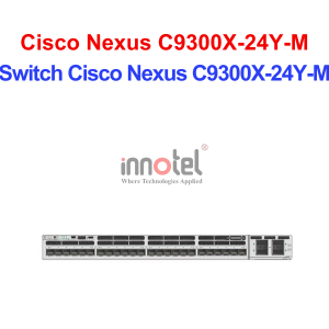 Switch Cisco C9300X-24Y-M – Thiết Bị Chuyển Mạch Switch Cisco Nexus C9300X-24Y-M
