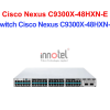 Switch Cisco C9300X-48HXN-E – Thiết Bị Chuyển Mạch Switch Cisco Nexus C9300X-48HXN-E