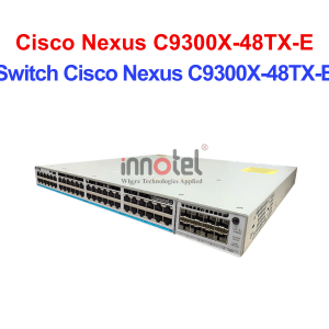Switch Cisco C9300X-48TX-E – Thiết Bị Chuyển Mạch Switch Cisco Nexus C9300X-48TX-E