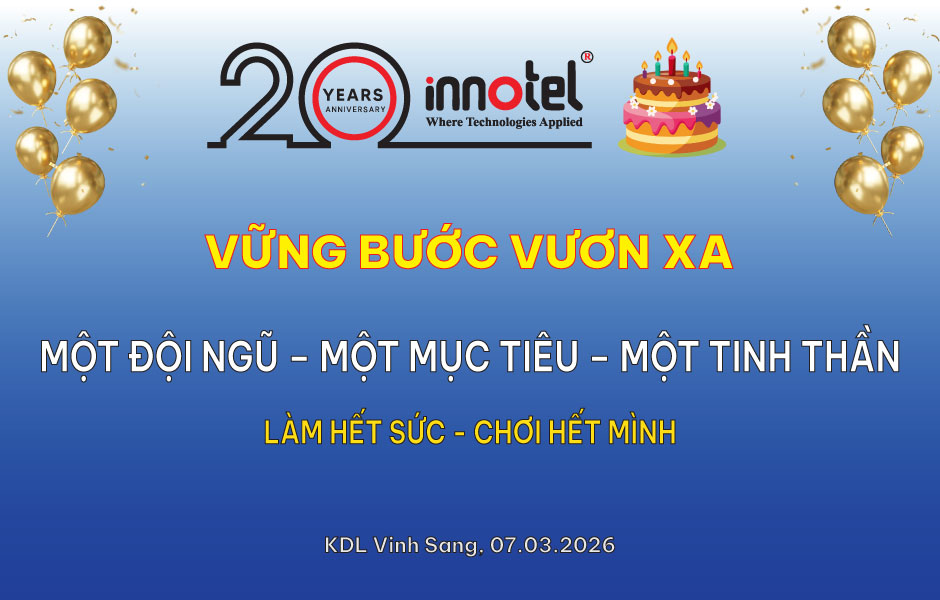 INNOTEL KỶ NIỆM 20 NĂM THÀNH LẬP & TỔ CHỨC TEAM BUILDING 2026 Innotel kỷ niệm 20 năm thành lập